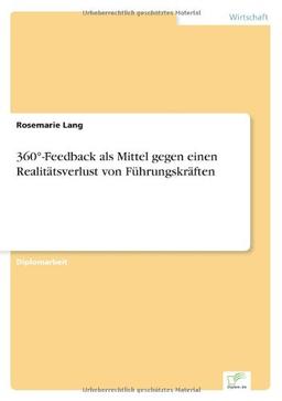 360°-Feedback als Mittel gegen einen Realitätsverlust von Führungskräften