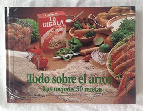 TODO SOBRE EL ARROZ. Las mejores 50 recetas