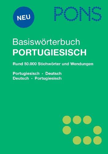 PONS Basiswörterbuch Portugiesisch: Portugiesisch-Deutsch/Deutsch-Portugiesisch. Ca. 50.000 Stichwörter und Wendungen