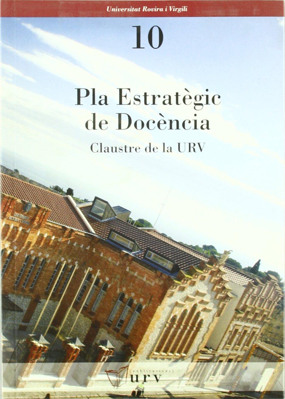 Pla Estratègic de Docència (Universitat Rovira i Virgili, Band 10)