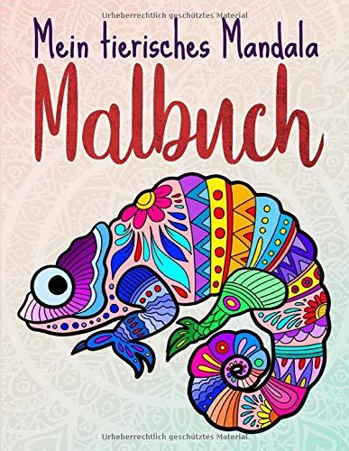 Mein tierisches Mandala Malbuch: 50 Tiermandalas für Kinder ab 10 Jahren, Kreativität fördern mit dem Mandala Malbuch für Kinder (Mandala Malbuch Kinder, Band 5)