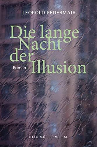 Die lange Nacht der Illusion