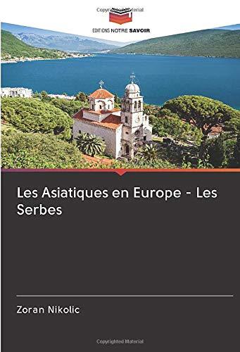 Les Asiatiques en Europe - Les Serbes