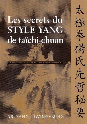 Les secrets du style yang de taïchi-chuan : textes chinois, traductions, commentaires