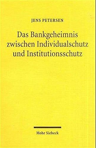 Das Bankgeheimnis zwischen Individualschutz und Institutionsschutz