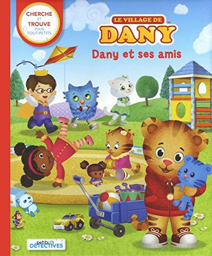 Le village de Dany - Dany et ses amis: Cherche et trouve pour les tout-petits