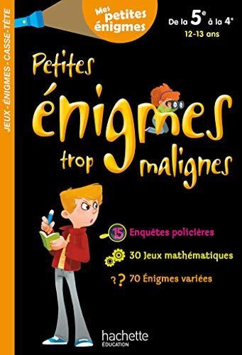 Petites énigmes trop malignes, de la 5e à la 4e, 12-13 ans