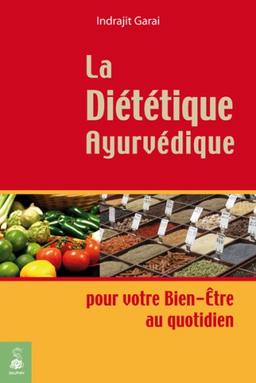 La diététique ayurvédique : pour votre bien-être au quotidien