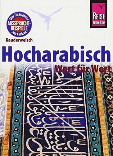 Reise Know-How Sprachführer Hocharabisch - Wort für Wort: Kauderwelsch-Band 76