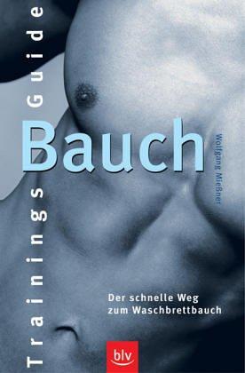 Trainings-Guide Bauch. Der schnelle Weg zum Waschbrettbauch