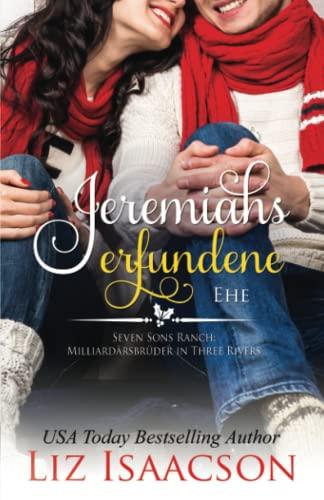 Jeremiahs erfundene Ehe: Milliardärsbrüder in Three Rivers (Romanze auf der Seven Sons-Ranch, Band 4)