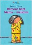 Ramona liebt Mama - meistens.