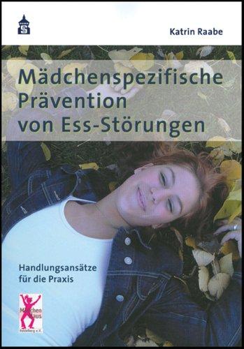 Mädchenspezifische Prävention von Essstörungen. Handlungsansätze für die Praxis