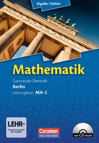 Bigalke/Köhler: Mathematik Sekundarstufe II - Berlin - Neubearbeitung: Leistungskurs MA-2 - Qualifikationsphase - Schülerbuch mit CD-ROM