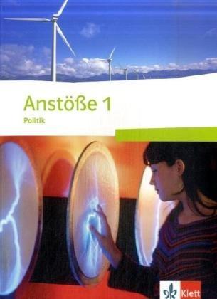 Anstöße Politik. Ausgabe für Niedersachsen: Anstöße Politik 1. Schülerbuch 7./8. Schuljahr. Ausgabe für Niedersachsen: BD 1