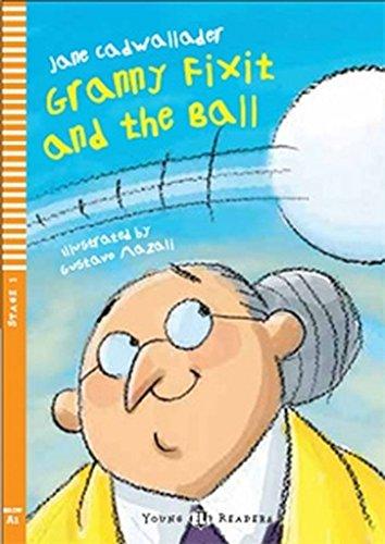 GRANNYFIXITANDTHEBALL(YoungElireadersStage1A1): Granny Fixit and the Ball + downloadable audio