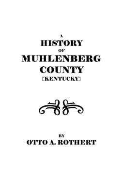 A History of Muhlenberg County [Kentucky]