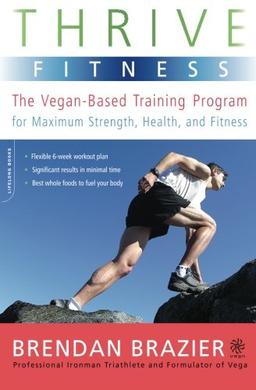 Thrive Fitness: The Vegan-Based Training Program for Maximum Strength, Health, and Fitness