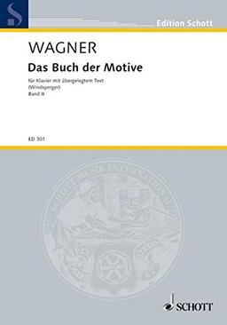 Das Buch der Motive: aus Opern und Musikdramen Richard Wagners. Band 2. Klavier (mit Text).