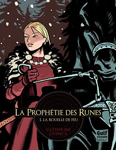 La prophétie des runes. Vol. 1. Rouelle de feu