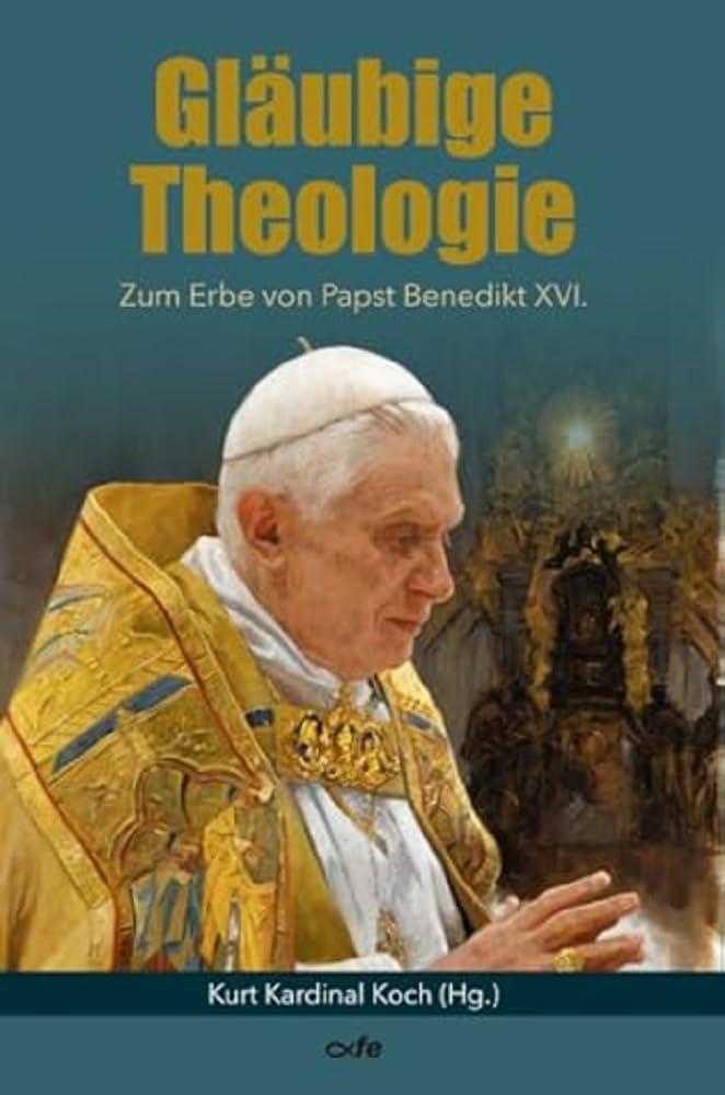 Gläubige Theologie: Zum Erbe von Papst Benedikt XVI.