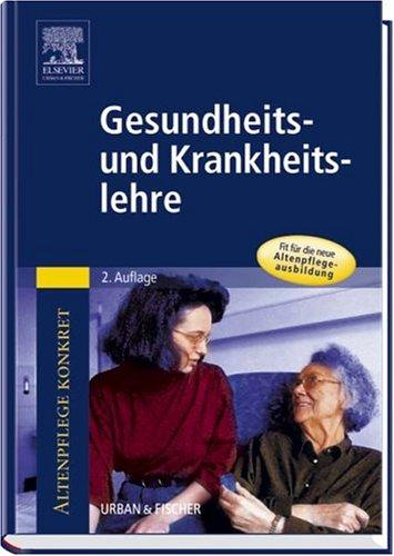 Altenpflege konkret - Gesundheits- und Krankheitslehre