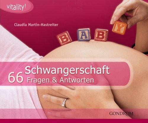 Schwangerschaft: 66 Fragen und Antworten