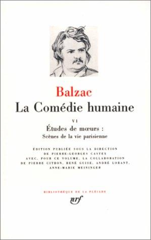 La Comédie humaine. Vol. 6. Etudes et moeurs, scènes de la vie parisienne