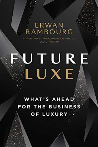 Future Luxe: What's Ahead for the Business of Luxury