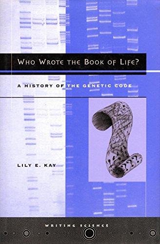 Who Wrote the Book of Life?: A History of the Genetic Code (Writing Science (Paperback))