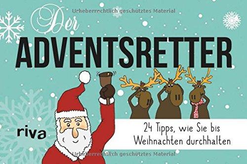 Der Advents-Retter: 24 Tipps, wie Sie bis Weihnachten durchhalten