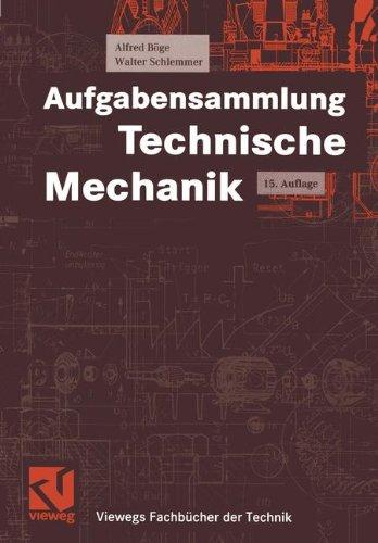 Aufgabensammlung Technische Mechanik (Viewegs Fachbücher der Technik)