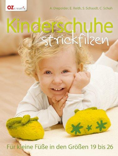 Kinderschuhe strickfilzen: Für kleine Füße in den Größen 19 bis 26