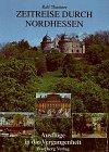 Zeitreise durch Nordhessen: Ausflüge in die Vergangenheit