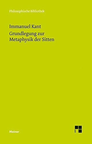 Grundlegung zur Metaphysik der Sitten (Philosophische Bibliothek)