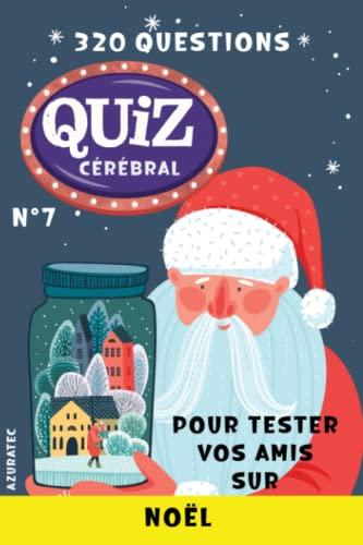 Quiz cérébral n°7 - Noël: Tester vos amis avec 320 questions défis pour s'amuser