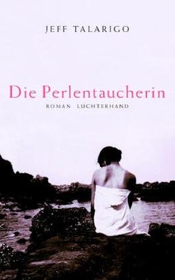 Die Perlentaucherin. Roman