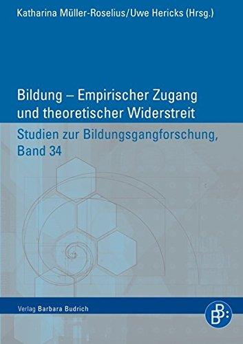 Bildung - Empirischer Zugang und theoretischer Widerstreit (Studien zur Bildungsgangforschung)