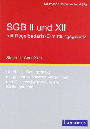 SGB II und XII: Regelbedarfsermittlungsgesetz - Überblick, Gesetzestexte mit gekennzeichneten Änderungen und Gesetzesbegründungen, Stellungnahmen