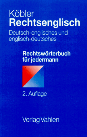 Rechtsenglisch. Deutsch-englisches und englisch-deutsches Rechtswörterbuch für jedermann