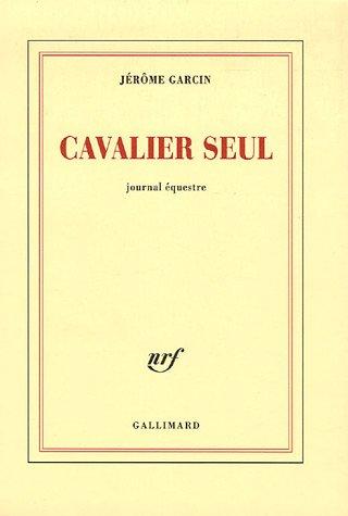 Cavalier seul : journal équestre