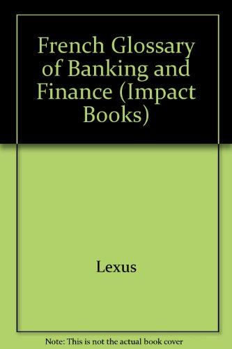 French Glossary of Banking and Finance (Impact Books)