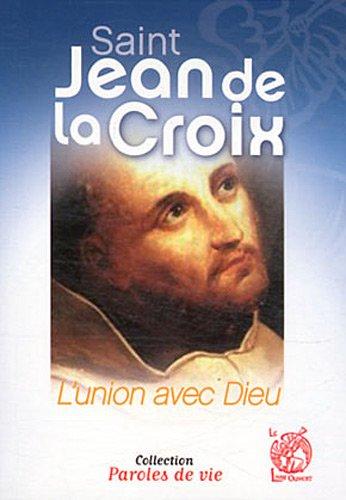 Saint Jean de la Croix : l'union avec Dieu