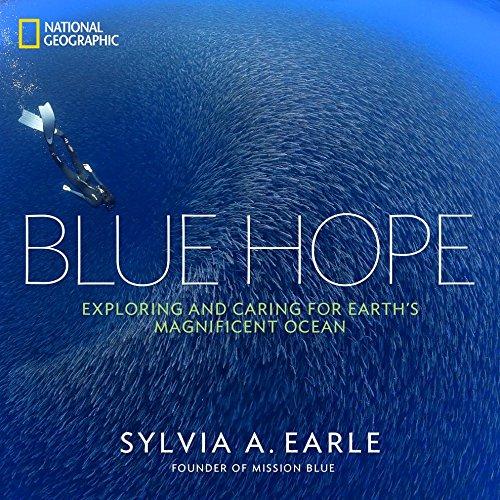 Blue Hope: Exploring and Caring for Earth's Magnificent Ocean