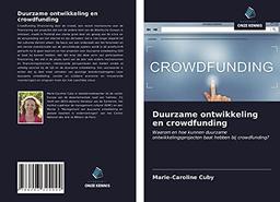 Duurzame ontwikkeling en crowdfunding: Waarom en hoe kunnen duurzame ontwikkelingsprojecten baat hebben bij crowdfunding?