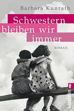 Schwestern bleiben wir immer: Roman