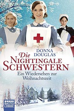 Die Nightingale Schwestern: Ein Wiedersehen zur Weihnachtszeit (Nightingales-Reihe, Band 8)