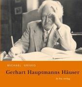 Gerhart Hauptmanns Häuser