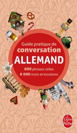 Guide pratique de conversation allemand : 600 phrases utiles, 6.000 mots et locutions