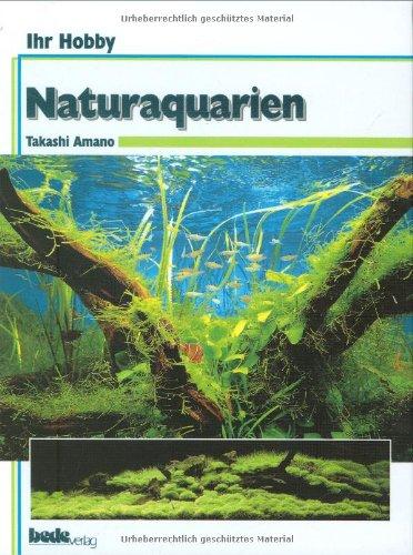 Ihr Hobby: Naturaquarien